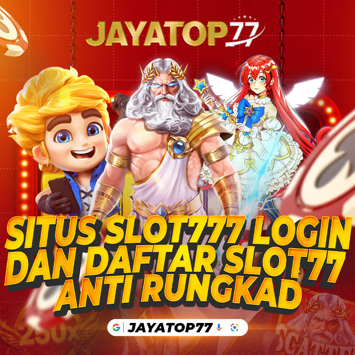 JAYATOP77 - Situs Slot777 Login dan Daftar Slot77 Anti Rungkad